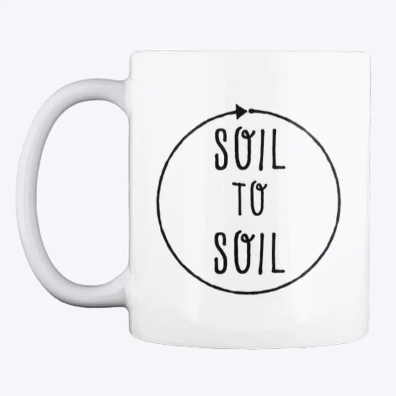 SOIL TO SOIL - Sticker or Mug